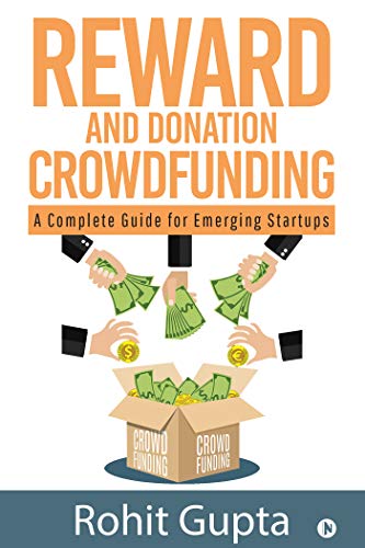 Reward and Donation Crowdfunding: A Complete Guide for Emerging Startups von Notion Press