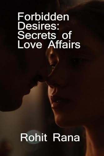 Forbidden Desires: Secrets of Love Affairs von Notion Press