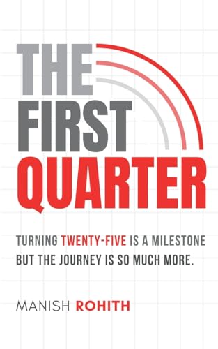 The First Quarter: Turning twenty-five is a milestone, but the journey is so much more. von Independently Published