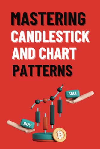 Mastering Candlestick and Chart Patterns: A Comprehensive Guide to Reading Candlestick and Chart Patterns: Boost Your Stock Market Proficiency von Independently published