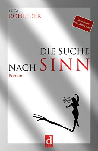 Die Suche nach Sinn: Eine Geschichte über Urvertrauen und Selbstliebe. Das polyamore Selbstfindungsabenteuer einer Wissenschaftsjournalistin. von dielus edition