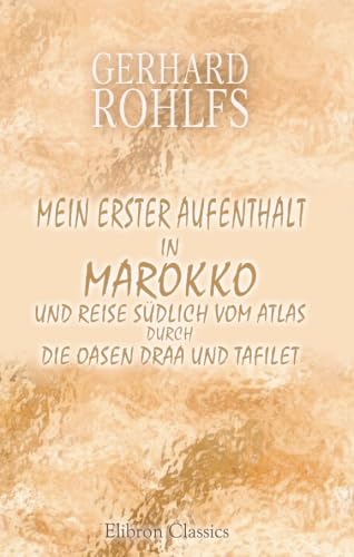 Mein erster Aufenthalt in Marokko und Reise südlich vom Atlas durch die Oasen Draa und Tafilet Mein erster Aufenthalt in Marokko und Reise südlich vom Atlas durch die Oasen Draa und Tafilet