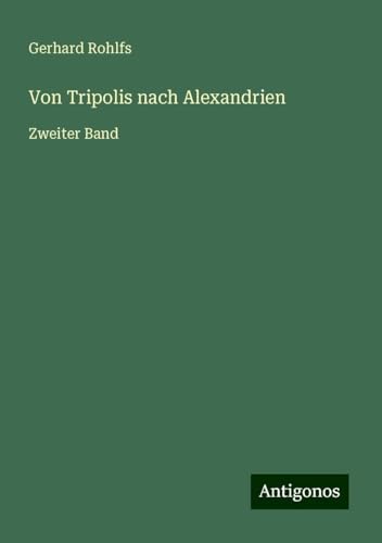Von Tripolis nach Alexandrien: Zweiter Band