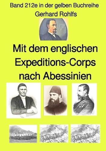 gelbe Buchreihe / Mit dem englischen Expeditions-Corps nach Abessinien – Band 212e in der gelben Buchreihe – bei Jürgen Ruszkowski: Band 212e in der gelben Buchreihe gelbe Buchreihe / Mit dem englischen Expeditions-Corps nach Abessinien – Band 212e in der gelben Buchreihe – bei Jürgen Ruszkowski: Band 212e in der gelben Buchreihe