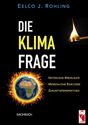 Die Klimafrage: Natürliche Kreisläufe • Menschliche Einflüsse • Zukunftsperspektiven (Frieling-Sachbuch) von Frieling & Huffmann
