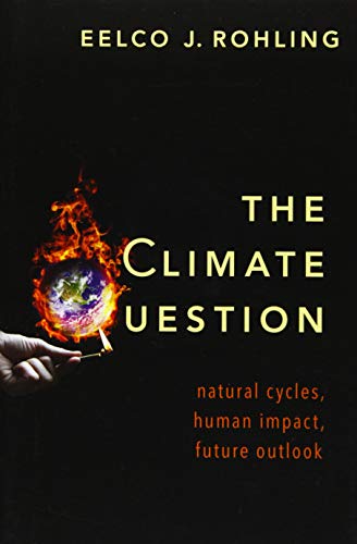 The Climate Question: Natural Cycles, Human Impact, Future Outlook