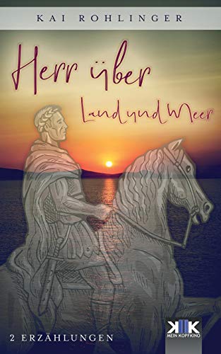 Herr über Land und Meer (KopfKino in Spielfilmlänge) von Kopfkino-Verlag Thomas Dellenbusch