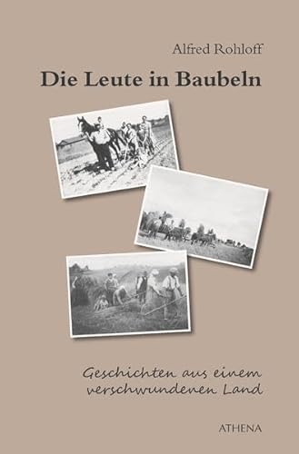 Die Leute in Baubeln: Geschichten aus einem verschwundenen Land (Edition Exemplum) von ATHENA-Verlag