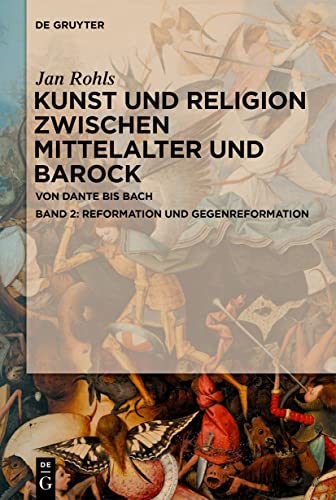 Reformation und Gegenreformation (Jan Rohls: Kunst und Religion zwischen Mittelalter und Barock) von de Gruyter