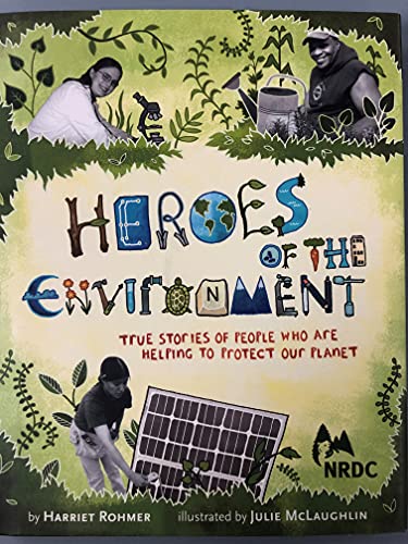 Heroes of the Environment: True Stories of People Who Help Protect Our Planet (NRDC) von Chronicle Books