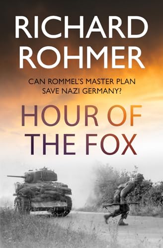 Hour of the Fox: Can Rommel's master plan save Nazi Germany?
