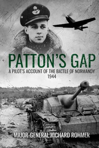 Patton's Gap: A Pilot’s Account of the Battle of Normandy (Major Battles of World War Two) von Independently published