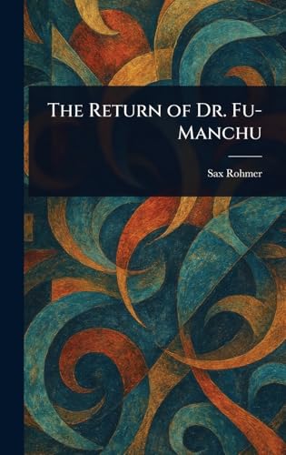 The Return of Dr. Fu-Manchu The Return of Dr. Fu-Manchu von Anson Street Press