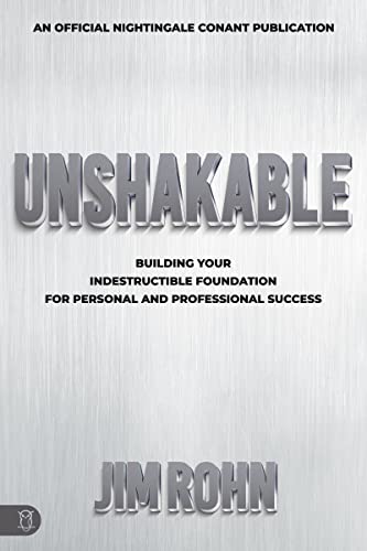 Unshakable: Building Your Indestructible Foundation for Personal and Professional Success (An Official Nightingale-Conant Publication) von Sound Wisdom