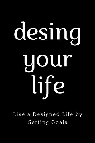 design your life: Live a Designed Life by Setting Goals von Independently published