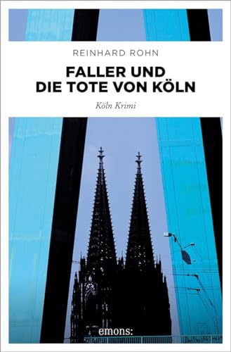 Faller und die Tote von Köln: Köln Krimi