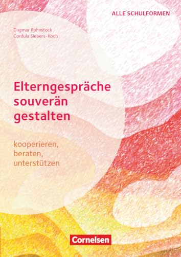 Elterngespräche souverän gestalten - kooperieren, beraten, unterstützen: Buch