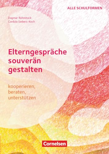 Elterngespräche souverän gestalten - kooperieren, beraten, unterstützen: Buch