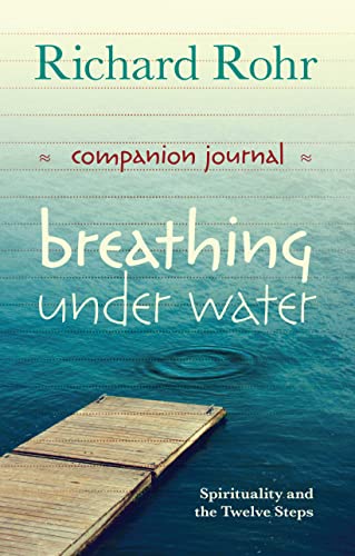 Breathing Under Water Companion Journal: Spirituality and the Twelve Steps Breathing Under Water Companion Journal: Spirituality and the Twelve Steps von SPCK