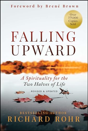 Falling Upward, Revised and Updated: A Spirituality for the Two Halves of Life von Jossey-Bass