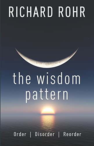 The Wisdom Pattern: Order, Disorder, Reorder von Franciscan Media