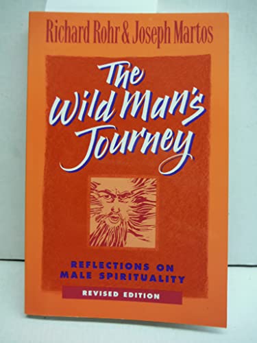 Wild Man's Journey: Reflections on Male Spirituality