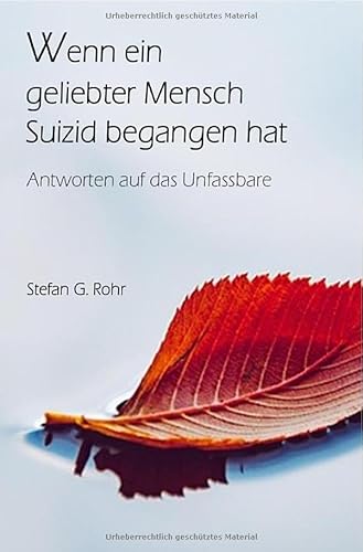 Wenn ein geliebter Mensch Suizid begangen hat - Antworten auf das Unfassbare: DE von epubli
