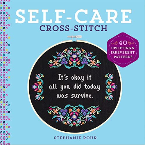 Self-Care Cross-stitch: 40 Uplifting & Irreverent Patterns von Union Square & Co.