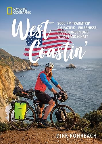 Reisebericht/Abenteuerbericht – West Coastin’: Mit dem Rad von Seattle nach San Diego entlang der legendären Küstenstraße Highway No.1 (Rad-Reisen USA)