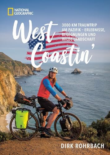 Reisebericht/Abenteuerbericht – West Coastin’: Mit dem Rad von Seattle nach San Diego entlang der legendären Küstenstraße Highway No.1 (Rad-Reisen USA)