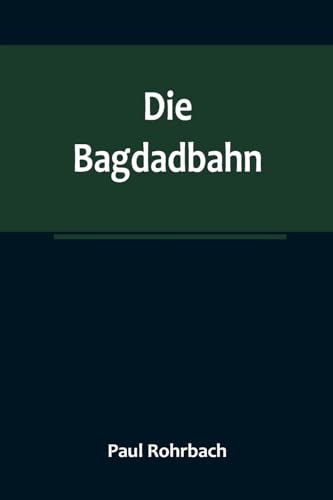 Die Bagdadbahn