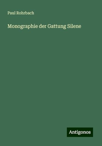 Monographie der Gattung Silene von Antigonos Verlag