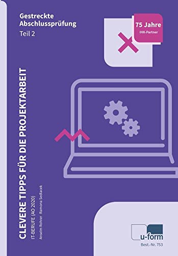 Clevere Tipps für die Projektarbeit - IT-Berufe (AO 2020) von U-Form Verlag