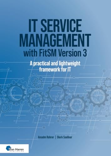 IT service management with FitSM Version 3: A practical and lightweight framework for IT (Best Practice) von Van Haren Publishing