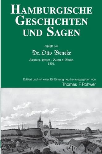 Die Maritime Bibliothek / Hamburgische Geschichten und Sagen - Erzählt von Dr.Otto Beneke: Editierte und mit einer Einführung versehene Neuausgabe Die Maritime Bibliothek / Hamburgische Geschichten und Sagen - Erzählt von Dr.Otto Beneke: Editierte und mit einer Einführung versehene Neuausgabe