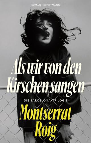 Als wir von den Kirschen sangen: Die Barcelona-Trilogie