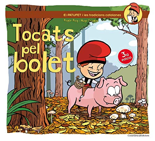 Tocats Pel Bolet (El Patufet i les tradicions catalanes) Segunda Edición (Zweite Ausgabe) von Cossetània Edicions