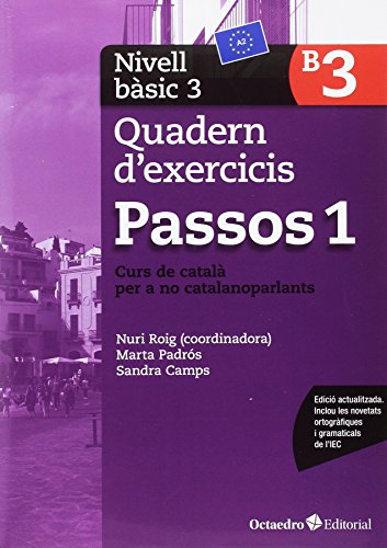 Passos 1. Quadern d'exercicis. Nivell Bàsic 3: Nivell Bàsic. Curs de català per a no catalanoparlants Passos 1. Quadern d'exercicis. Nivell Bàsic 3: Nivell Bàsic. Curs de català per a no catalanoparlants