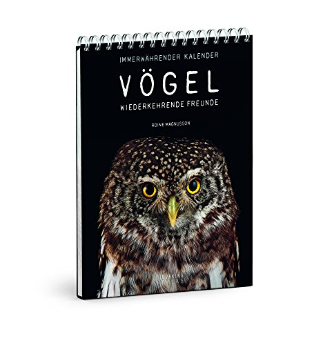 Immerwährender Kalender | Vögel: Wiederkehrende Freunde: Wiederkehrende Freunde. Immerwährender Kalender Immerwährender Kalender | Vögel: Wiederkehrende Freunde: Wiederkehrende Freunde. Immerwährender Kalender
