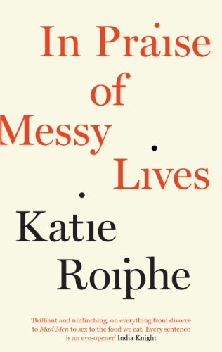 In Praise of Messy Lives: Essays von Canongate Books