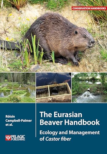 The Eurasian Beaver Handbook: Ecology and Management of Castor fiber (Conservation Handbooks)
