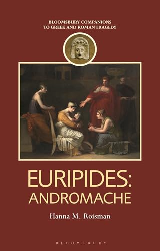 Euripides: Andromache (Companions to Greek and Roman Tragedy)