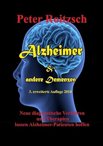 Alzheimer & andere Demenzen: Neue wissenschaftliche Erkenntnisse, Wirkstoffe und Therapien von epubli