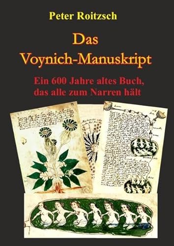 Das Voynich-Manuskript - Ein 600 Jahre altes Buch, dass alle zum Narren hält von epubli