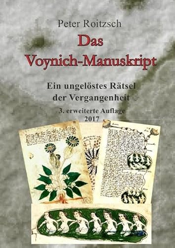 Das Voynich-Manuskript - Ein ungelöstes Rätesel der Vergangenheit - 3. Auflage 2017