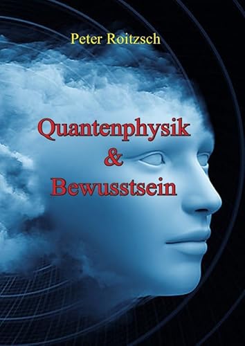 Quantenphysik & Bewusstsein von epubli