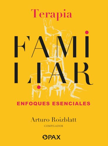 Terapia Familiar / Family Therapy: Enfoques Esenciales / Essential Approaches Terapia Familiar / Family Therapy: Enfoques Esenciales / Essential Approaches von Pax