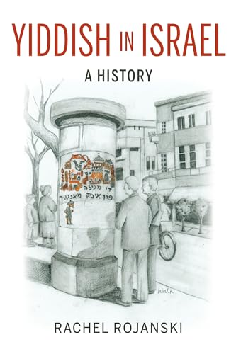 Yiddish in Israel: A History (Perspectives on Israel Studies)