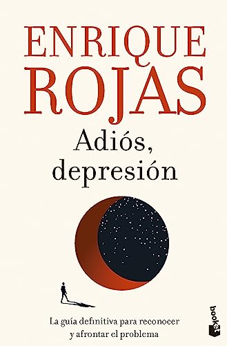 Adiós, depresión: La guía definitiva para reconocer y afrontar el problema (Biblioteca Enrique Rojas)