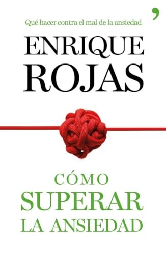Cómo superar la ansiedad: La obra definitiva para vencer el estrés, las fobiass y las obsesiones (Fuera de Colección) von Espasa